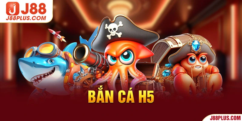 Bắn cá H5