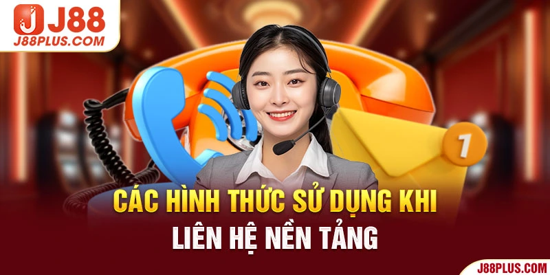 Các hình thức sử dụng khi liên hệ nền tảng 