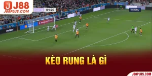 Kèo rung là gì