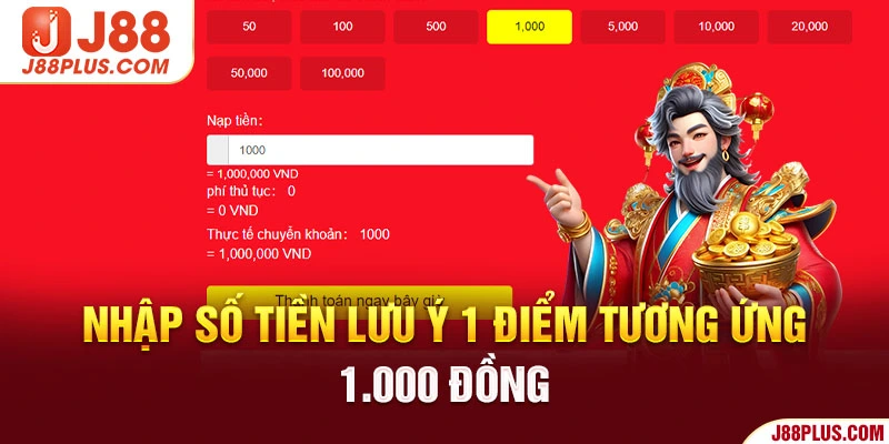 Nhập số tiền lưu ý 1 điểm tương ứng 1.000 đồng 