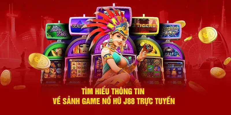 Giới thiệu về sân chơi nổ hũ 90 siêu đặc biệt tại J88  